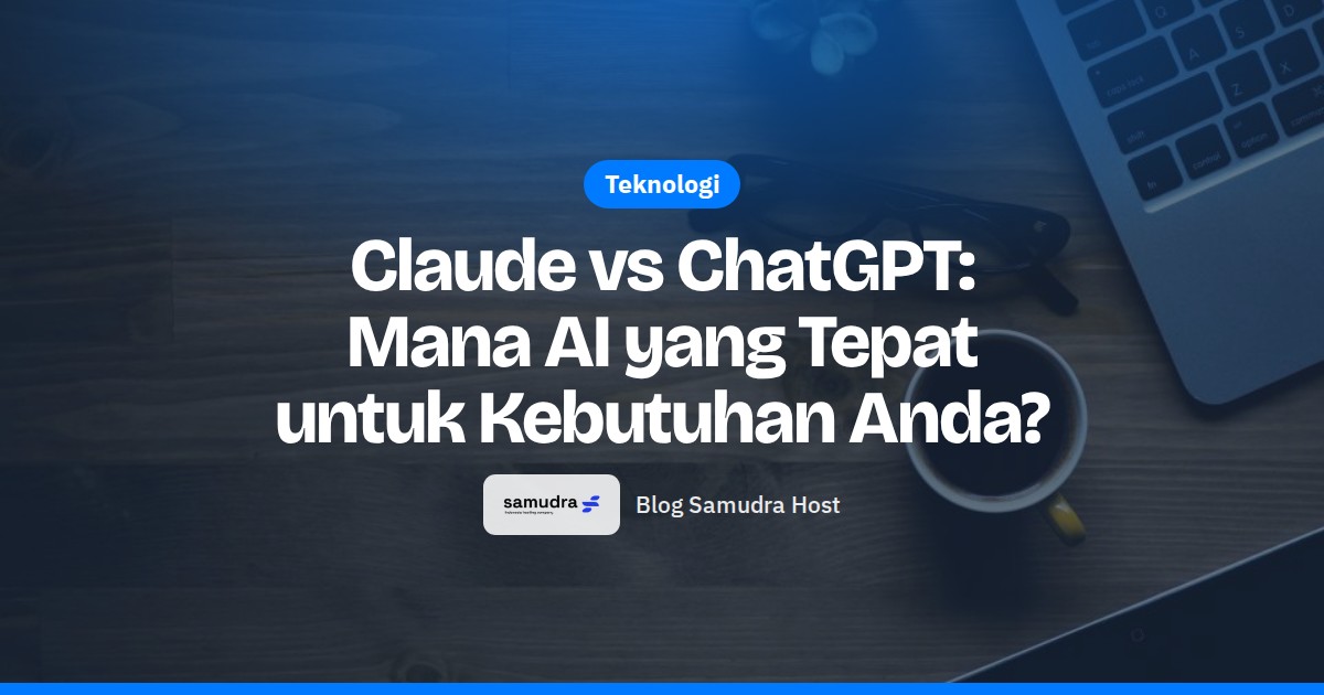 Claude vs ChatGPT: Mana AI yang Tepat untuk Kebutuhan Anda?